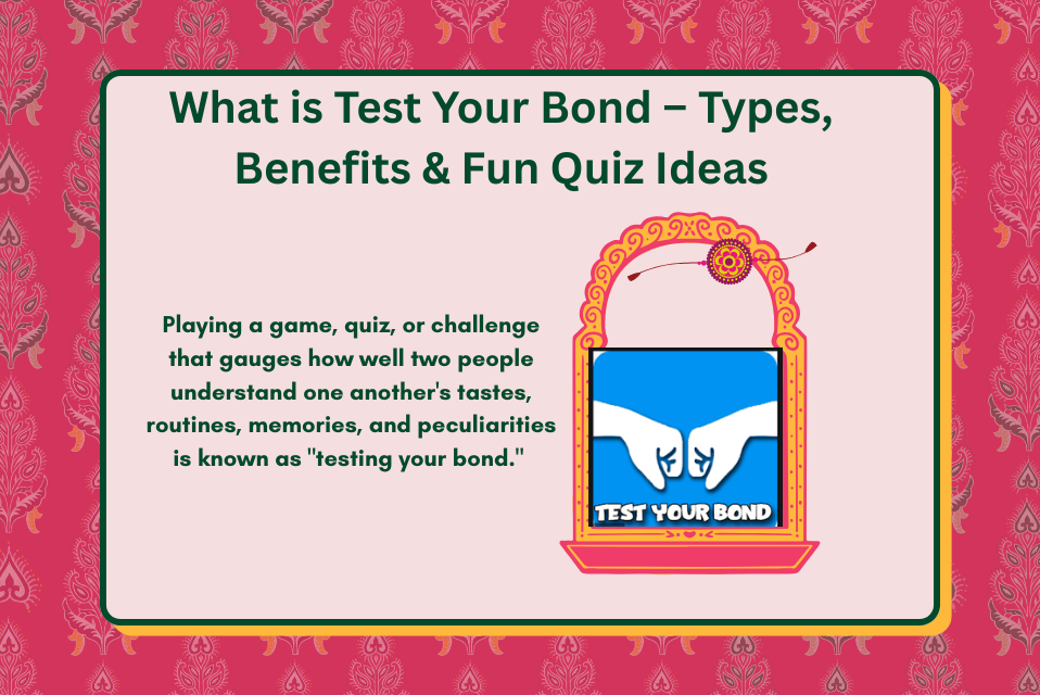 What is Test Your Bond – Types, Benefits & Fun Quiz Ideas