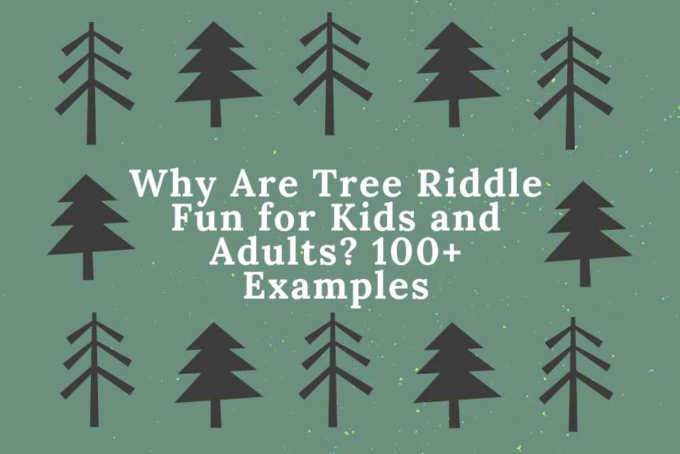 100+ Best Tree Riddles with Answers for Class and Fun