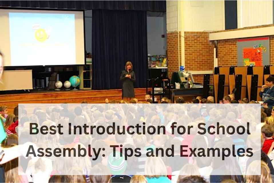 Best Introduction for School Assembly Tips and Examples