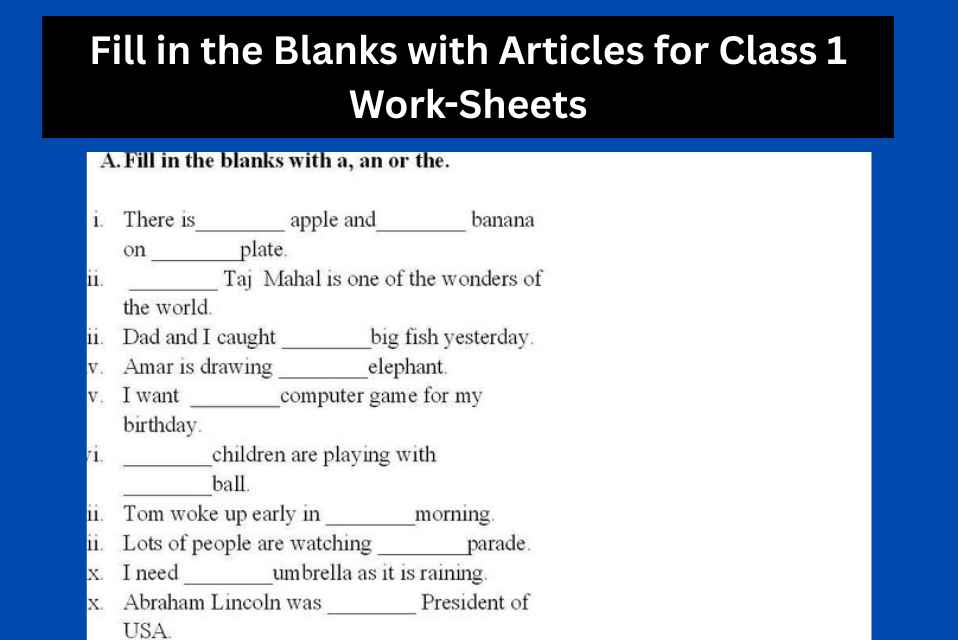 Fill in the Blanks with Articles for Class 1 Work-Sheets