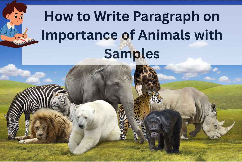 How to Write Paragraph on Importance of Animals with Samples