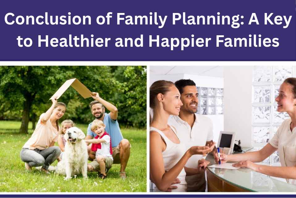 Conclusion of Family Planning A Key to Healthier and Happier Families
