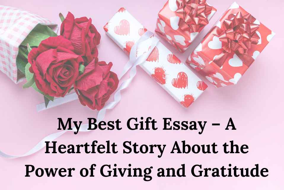 My Best Gift Essay – A Heartfelt Story About the Power of Giving and Gratitude