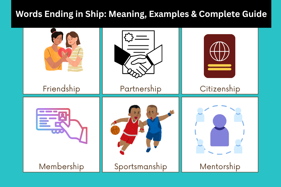 Words Ending in Ship Meaning, Examples & Complete Guide